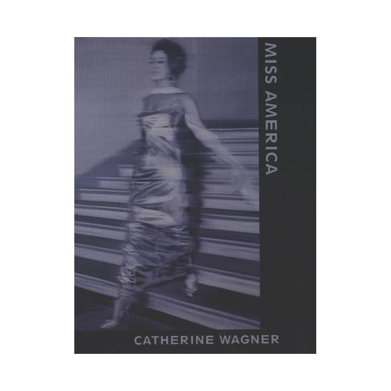 Miss America - by  Catherine Wagner (Paperback), 1 of 2