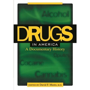 Drugs in America - by  David F Musto (Paperback) - 1 of 1