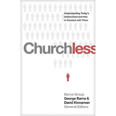 Churchless - by  George Barna & David Kinnaman (Paperback)