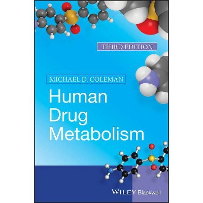 Human Drug Metabolism - 3rd Edition by  Michael D Coleman (Paperback)