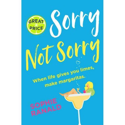 Sorry Not Sorry - by  Sophie Ranald (Paperback)