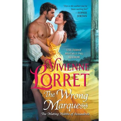 The Wrong Marquess - (The Mating Habits of Scoundrels) by  Vivienne Lorret (Paperback)