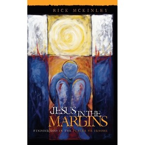 Jesus in the Margins - by  Rick McKinley (Paperback) - 1 of 1