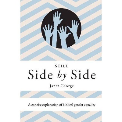 Still Side by Side - by  Janet George (Paperback)