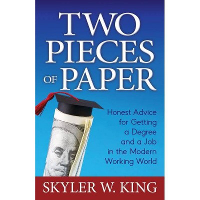 Two Pieces of Paper - by  Skyler W King (Paperback)