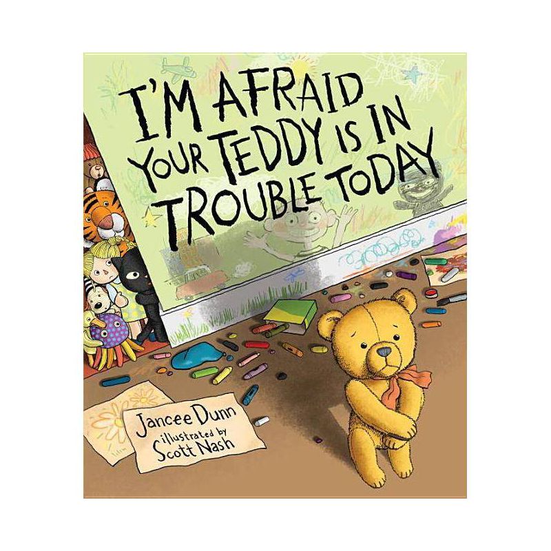 I'm Afraid Your Teddy Is in Trouble Today -  by Jancee Dunn (School And Library), 1 of 2