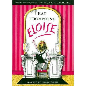 Eloise - by  Kay Thompson (Hardcover)
