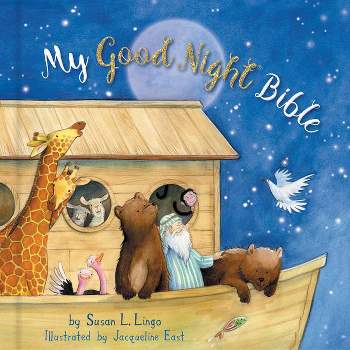 My Good Night Bible - by  Susan Lingo (Hardcover)