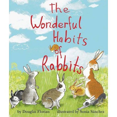 The Wonderful Habits of Rabbits - (Mini Bee Board Books) by  Douglas Florian (Hardcover)