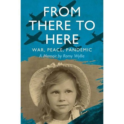 From There to Here - by  Romy Wyllie (Paperback)