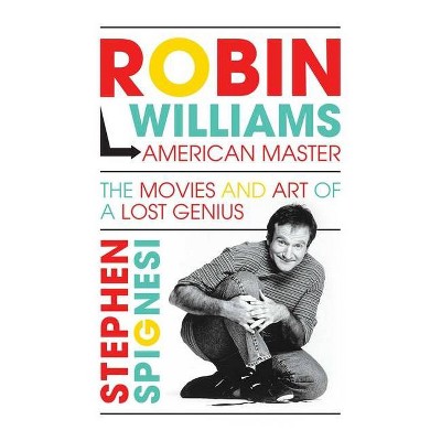 Robin Williams, American Master - by  Stephen Spignesi (Hardcover)