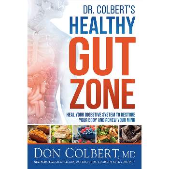 Dr. Colbert's Healthy Gut Zone - by  Don Colbert (Hardcover)
