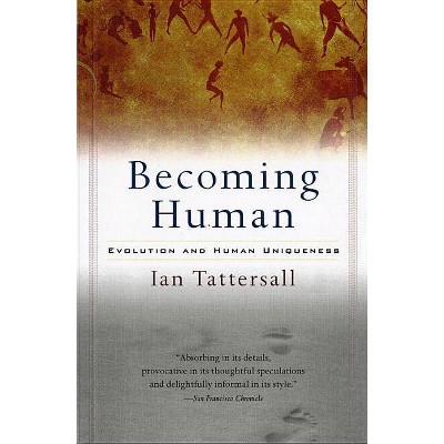 Becoming Human - by  Ian Tattersall (Paperback)