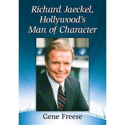 Richard Jaeckel, Hollywood's Man of Character - by  Gene Freese (Paperback)