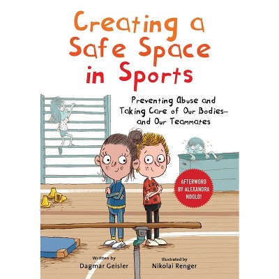 Creating a Safe Space in Sports - (Emotional Education for Elementary Schoolers) by  Dagmar Geisler (Hardcover)