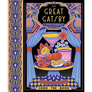 The Great Gatsby - (Cook the Book) by  F Scott Fitzgerald (Hardcover) - 1 of 1