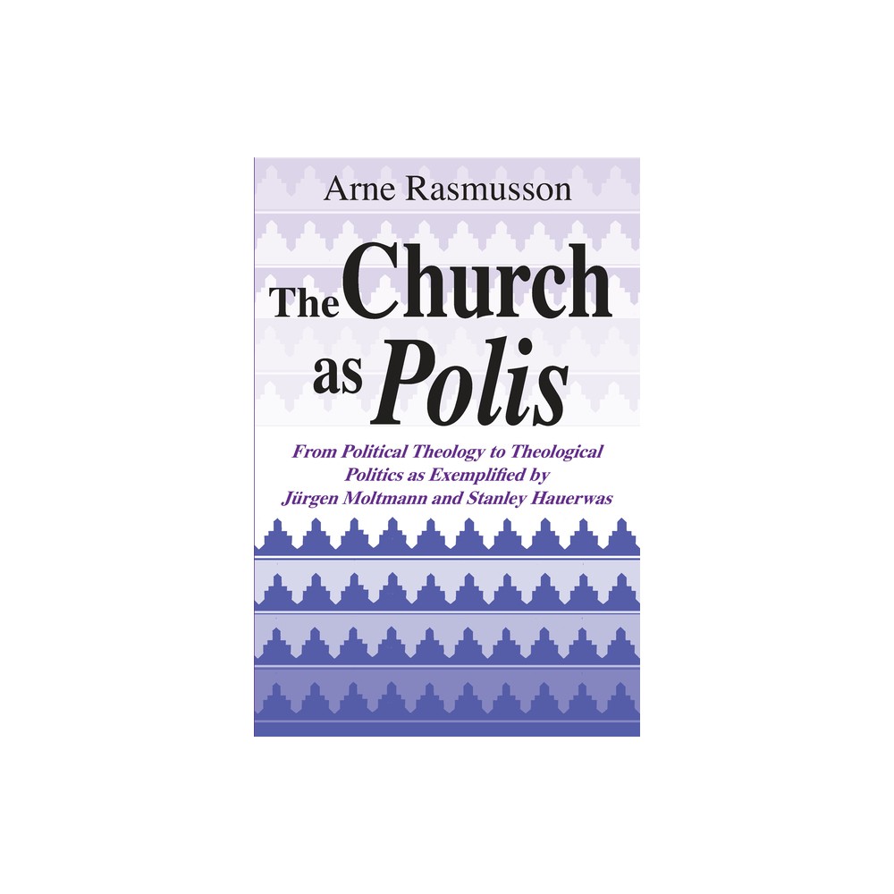 The Church as Polis - by Arne Rasmusson (Hardcover)