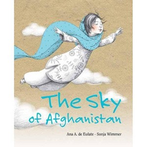 The Sky of Afghanistan - by  Ana Eulate (Hardcover) - 1 of 1