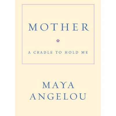 Mother - by  Maya Angelou (Hardcover)