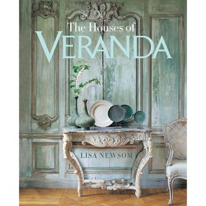 The Houses of Veranda - by  Lisa Newsom & Veranda (Hardcover) - 1 of 1