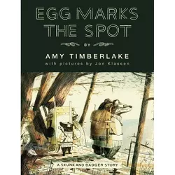 Egg Marks the Spot - (Skunk and Badger) by  Amy Timberlake (Hardcover)