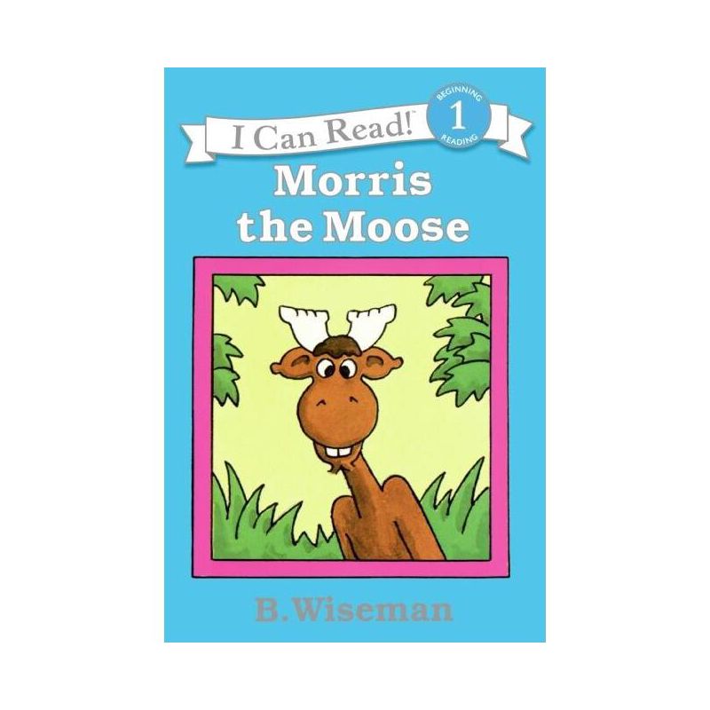 Morris the Moose - (I Can Read Level 1) by  B Wiseman (Paperback), 1 of 2