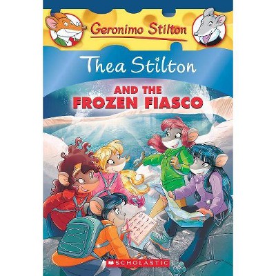 Thea Stilton and the Frozen Fiasco (Thea Stilton #25), 25 - (Paperback)