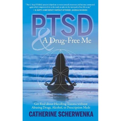  Ptsd and a Drug-Free Me - by  Catherine Scherwenka (Paperback) 