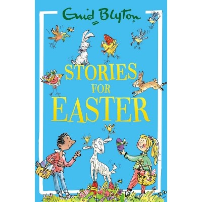 Stories for Easter - by  Enid Blyton (Paperback)