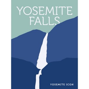 Yosemite Falls - (Yosemite Icon) by  Yosemite Conservancy (Hardcover) - 1 of 1