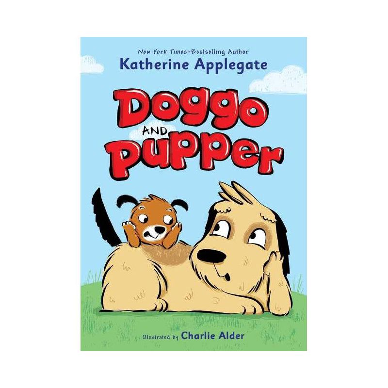 Doggo and Pupper - (Doggo and Pupper, 1) by Katherine Applegate (Hardcover), 1 of 2