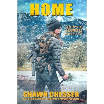 Home - (Surviving the Zombie Apocalypse) by  Shawn Chesser (Paperback)