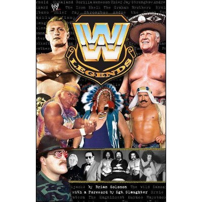 Wwe Legends - by  Brian Solomon (Paperback)