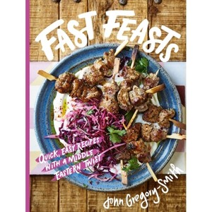 Fast Feasts - by  John Gregory-Smith (Hardcover) - 1 of 1