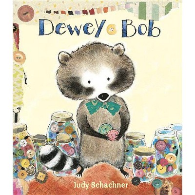 Dewey Bob - by  Judy Schachner (Hardcover)