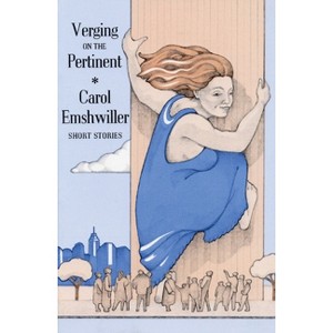 Verging on the Pertinent - by  Carol Emshwiller (Paperback) - 1 of 1
