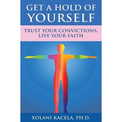 Get A Hold Of Yourself - Large Print by  Xolani Kacela (Paperback)