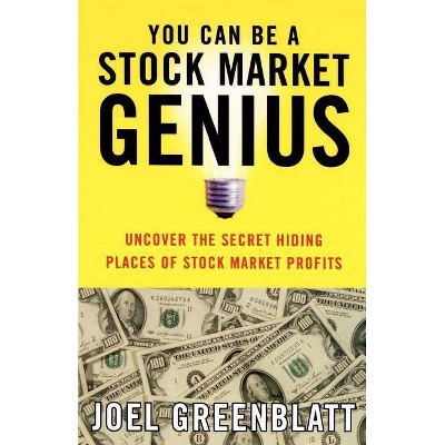 You Can Be a Stock Market Genius - by  Joel Greenblatt (Paperback)