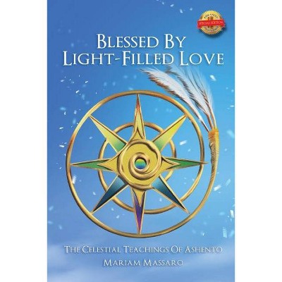 Blessed by Light Filled Love - by  Mariam Massaro (Paperback)