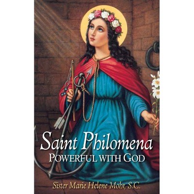 Saint Philomena - by  Marie Helene Mohr (Paperback)