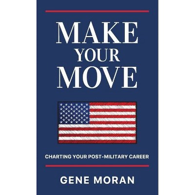 Make Your Move - by  Gene Moran (Paperback)