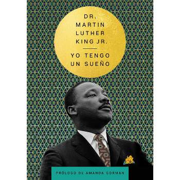 I Have a Dream \ Yo Tengo Un Sueño (Spanish Edition) - (Essential Speeches of Dr. Martin Lut) by  Martin Luther King (Hardcover)