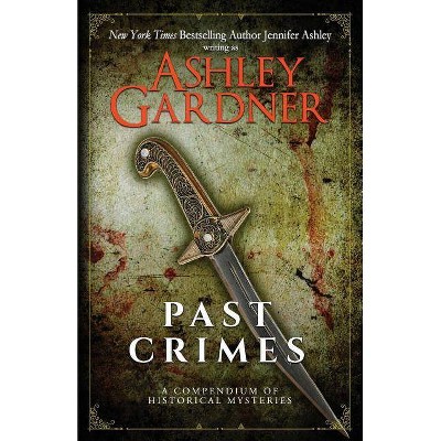 Past Crimes - by  Jennifer Ashley & Ashley Gardner (Paperback)