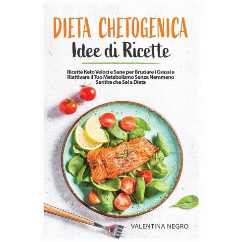 Dieta Chetogenica Idee Di Ricette By Valentina Negro Paperback Target