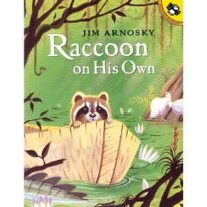 Raccoon on His Own - (Picture Puffin Books) by  Jim Arnosky (Paperback) - 1 of 1