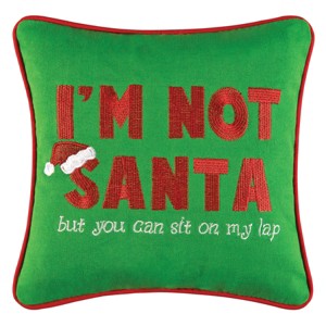 C&F Home I'm Not Santa Embroidered Small Petite Throw Pillow - 1 of 4