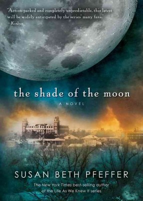 The Shade of the Moon, 4 - (Life as We Knew It) by  Susan Beth Pfeffer (Paperback)