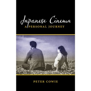 Japanese Cinema - by  Peter Cowie (Paperback) - 1 of 1