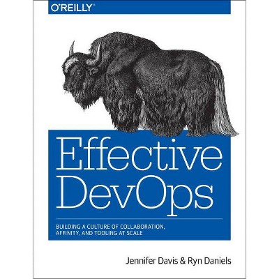 Effective Devops - by  Jennifer Davis & Ryn Daniels (Paperback)