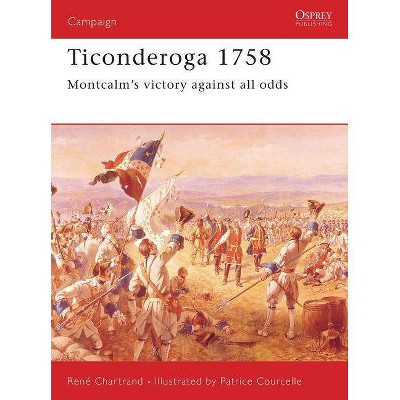 Ticonderoga 1758 - (Campaign) by  René Chartrand (Paperback)